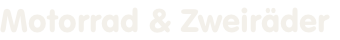 Motorrad & Zweiräder
