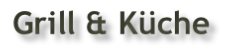 Grill & Küche